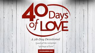 40 Days Of Love Psalms 18:16 New Century Version