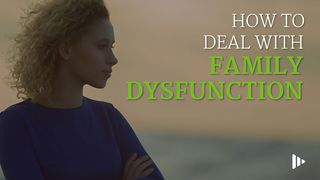 How To Deal With Family Dysfunction: Devotions From Time Of Grace 2 Corinthians 8:9 Amplified Bible