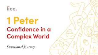 1 Peter: Confidence in a Complex World 1 Peter 3:19-22 The Message