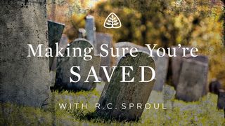 Making Sure You're Saved Ephesians 2:1-3 New Century Version