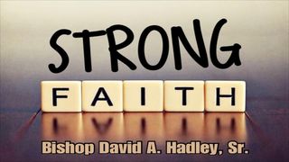 Strong Faith. Matthew 14:33 The Passion Translation