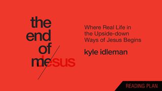 The End Of Me By Kyle Idleman Luke 18:13 New Century Version