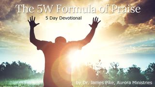 The 5W Formula of Praise Revelation 4:11 English Standard Version 2016
