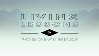 Living Lessons on Forgiveness Psalm 145:8-10 King James Version