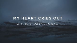 My Heart Cries Out: A 6-Day Devotional With Paul David Tripp I Samuel 1:19-20 New King James Version