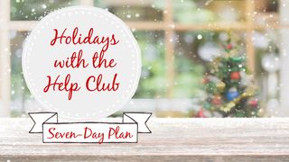 Holidays with the Help Club Isaiah 40:3-5 The Message