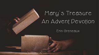 Mary's Treasure Matthew 12:46-50 The Message