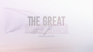 The Great Surrender Jeremiah 17:7-8 The Message