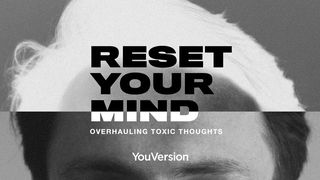 Reinicia tu mente: revisión de pensamientos tóxicos 2 Corintios 10:5 Nueva Traducción Viviente