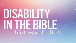 Disability in the Bible: Life Lessons for Us All Exodus 4:14 American Standard Version