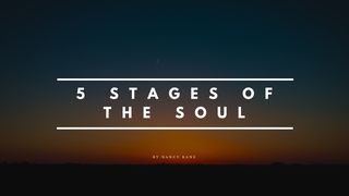 5  Stages Of The Soul Romans 5:11 The Passion Translation