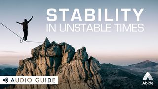 Stability in Unstable Times Hebrews 3:1-11 The Message