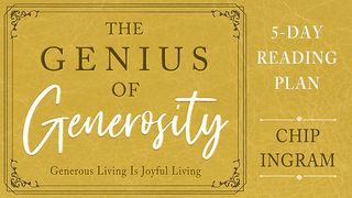 The Genius of Generosity Acts 20:35 New American Standard Bible - NASB 1995