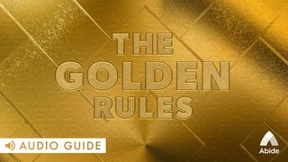 The Golden Rules Matthew 5:38-42 The Message