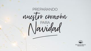 Preparando nuestro corazón para Navidad Lucas 1:35 Nueva Versión Internacional - Español