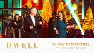Dwell Christmas by David Binion Psalms 98:9 New Living Translation