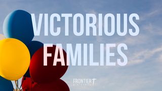 Victorious Families Genesis 6:5-22 King James Version