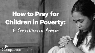 How to Pray for Children in Poverty: 5 Prayers  1 John 2:20-27 King James Version