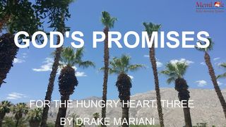 God's Promises For The Hungry Heart, Part 3 Psalms 23:6 The Message