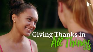 Giving Thanks In All Things: Video Devotions From Time Of Grace Luke 12:15 The Message