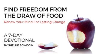 Find Freedom From the Draw of Food: Renew Your Mind for Lasting Change Numbers 13:30 New Living Translation
