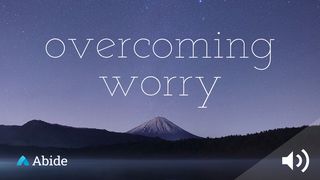 Overcoming Worry 1 Peter 5:1-2 King James Version