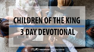 Children of the King Hebrews 10:22-25 The Message
