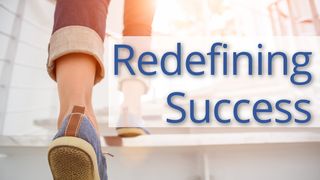 Redefining Success  Matthew 20:16 New International Version