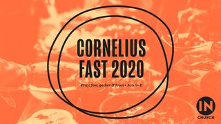 Cornelius Fast Acts 10:1-3 The Message