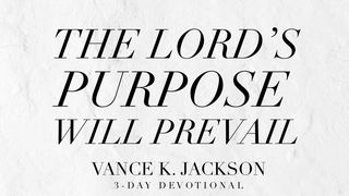 The Lord’s Purpose Will Prevail Jérémie 29:11 Parole de Vie 2017