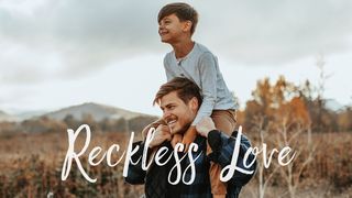 Reckless Love Romans 10:4-17 The Message