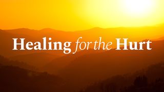 Healing for the Hurt Judges 6:12 New Living Translation