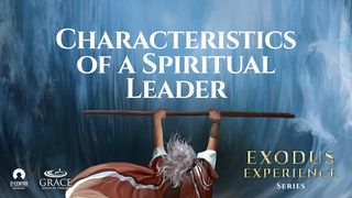 [Exodus Experience Series] Characteristics Of A Spiritual Leader Isaiah 55:8 Amplified Bible, Classic Edition