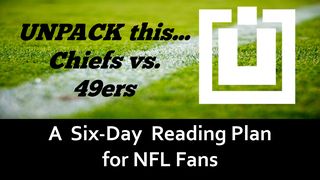 UNPACK This...Chiefs vs. 49ers Super Bowl LIV Hebrews 5:11-14 The Message