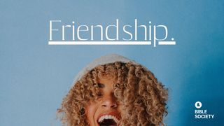 FRIENDSHIP. Hebrews 13:1-4 The Message
