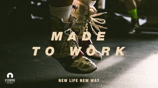 [New Life New Way] Made To Work Genesis 2:15-17 New Century Version