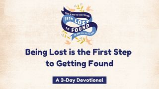Being Lost Is The First Step To Getting Found Jeremiah 29:11-13 New Living Translation