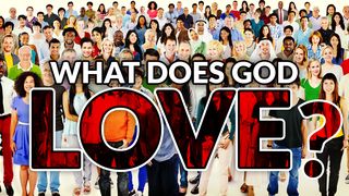 What Does God Love? Ephesians 5:2-5 New International Version