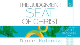 Judgment Seat of Christ Revelation 20:11-15 The Message