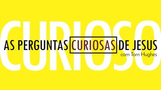 As Perguntas Curiosas de Jesus João 17:20-21 Nova Versão Internacional - Português