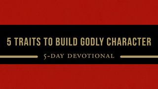 5 Traços para Construir um Caráter Piedoso: Devocional de 5 dias Lucas 1:37 Nova Tradução na Linguagem de Hoje