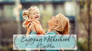 Enjoying Motherhood Matthew 11:15 New Century Version