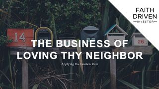 The Business of Loving Thy Neighbor 1 Corinthians 4:2 New International Version