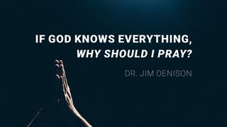 If God Knows Everything, Why Should I Pray? Psalms 66:19-20 New Living Translation
