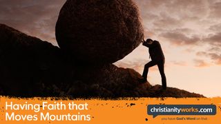 Having Faith That Moves Mountains - a Daily Devotional Mark 11:24 American Standard Version