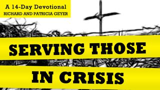 Serving Those Who Are In Crisis Philippians 2:19-24 The Message