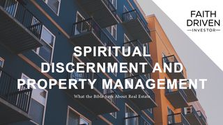 Spiritual Discernment And Property Management Philippians 4:6-7 The Message