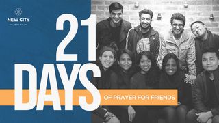 21-Days of Praying for Friends  1 Thessalonians 1:5-10 The Message