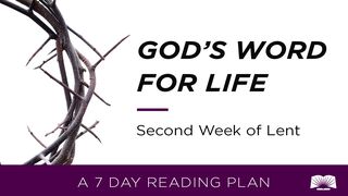 God's Word For Life: Second Week Of Lent Luke 12:22 New International Version
