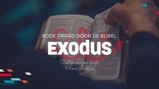 Rode draad door de Bijbel: Exodus Exodus 20:8-11 Het Boek
